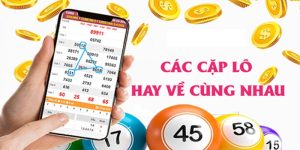 Các Cặp Lô Hay Đi Cùng Nhau